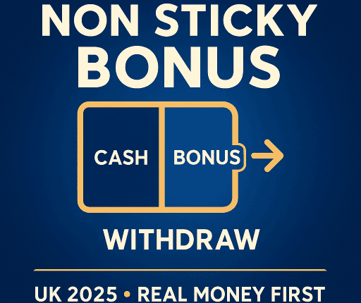 Non Sticky Bonus UK Guide